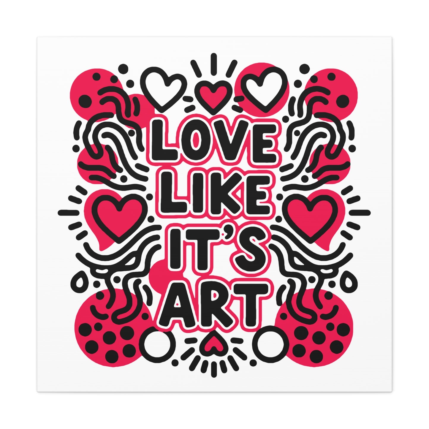 Love Like It's Art - Stretched Canvas