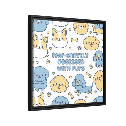 Paw-sitively Obsessed with Pups - Framed Canvas