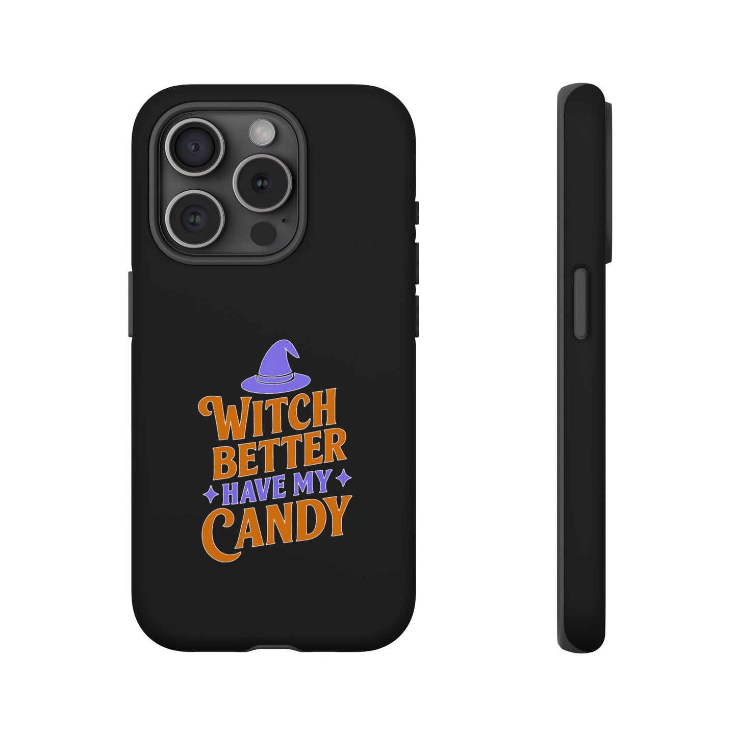 Witchy Phone Case, Tough Cases, Halloween Gift, Cute Case, Fun Design, Witch Better Have My Candy