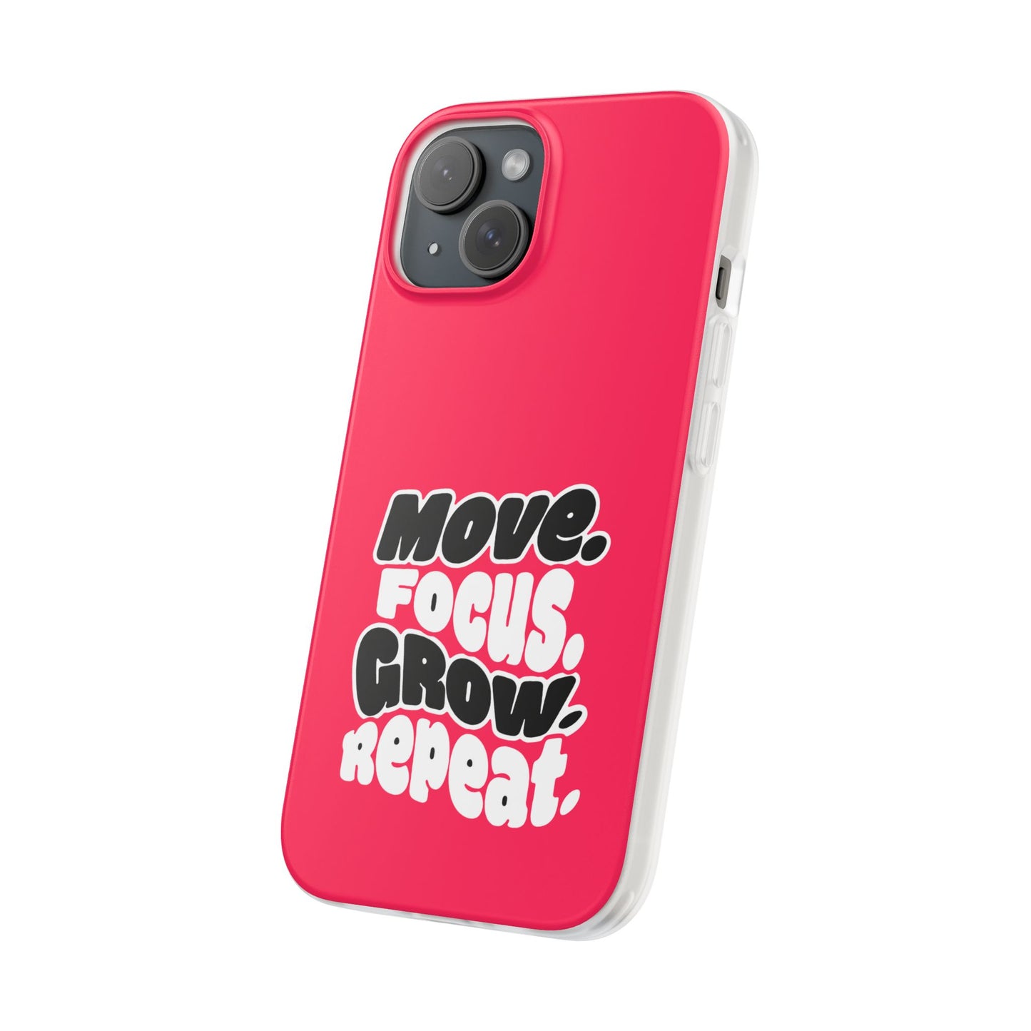 Move. Focus. Grow. Repeat. - Flexi Phone Case
