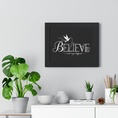 Believe and Magic Happens - Framed Poster