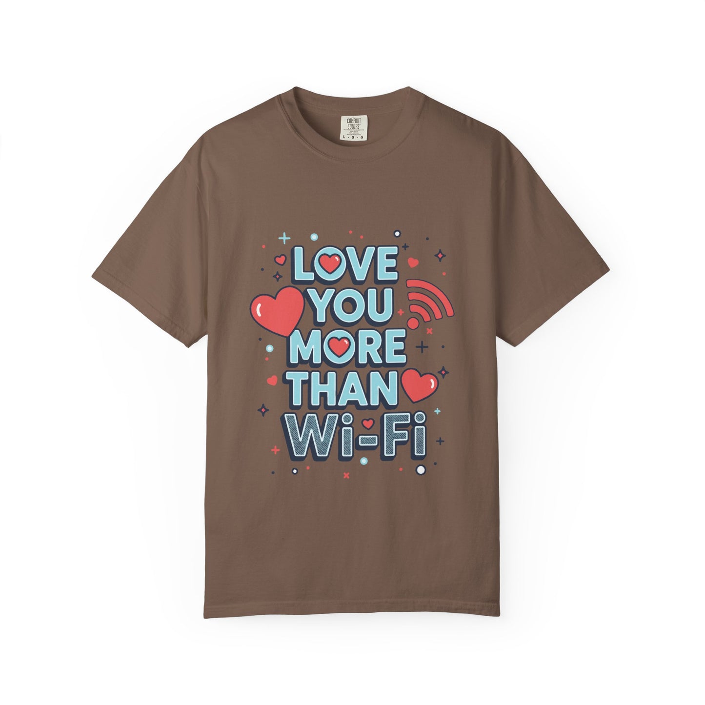 Love You More Than Wi‑Fi - T-Shirt