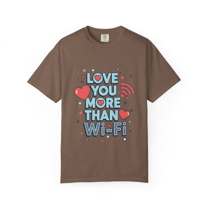 Love You More Than Wi‑Fi - T-Shirt