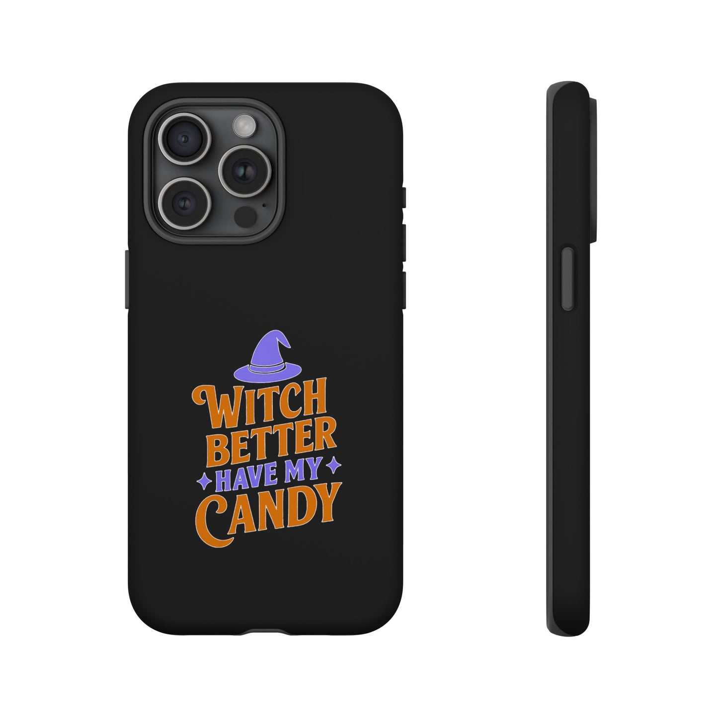 Witchy Phone Case, Tough Cases, Halloween Gift, Cute Case, Fun Design, Witch Better Have My Candy