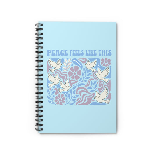 Peace Feels Like This - Spiral Notebook