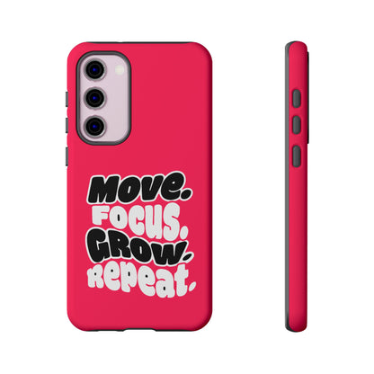 Move. Focus. Grow. Repeat. - Tough Phone Case