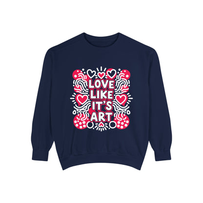 Love Like It's Art - Sweatshirt
