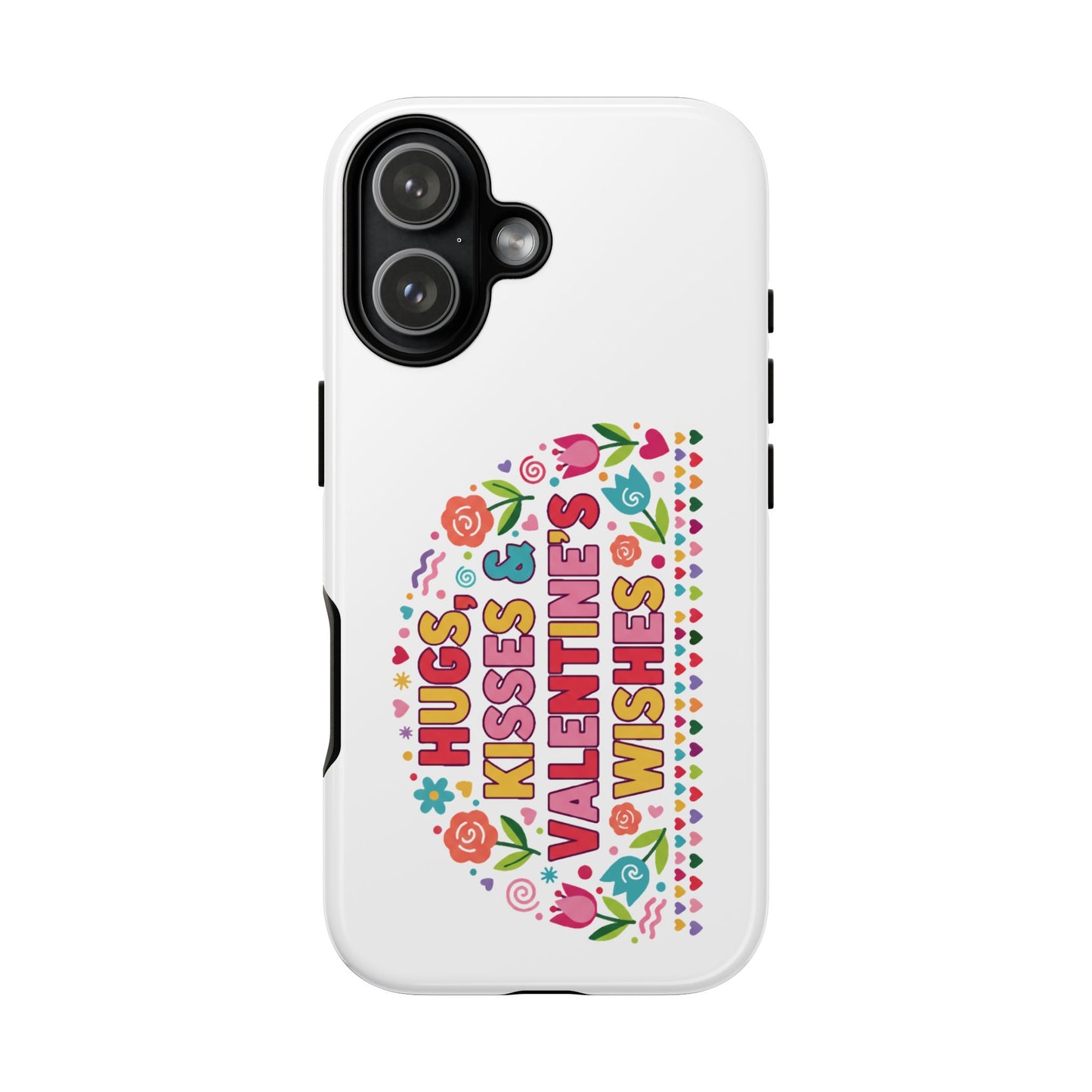 Hugs, Kisses & Valentine’s Wishes - Phone Case