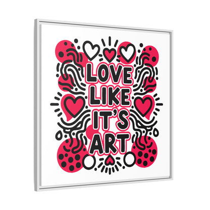Love Like It's Art - Framed Canvas