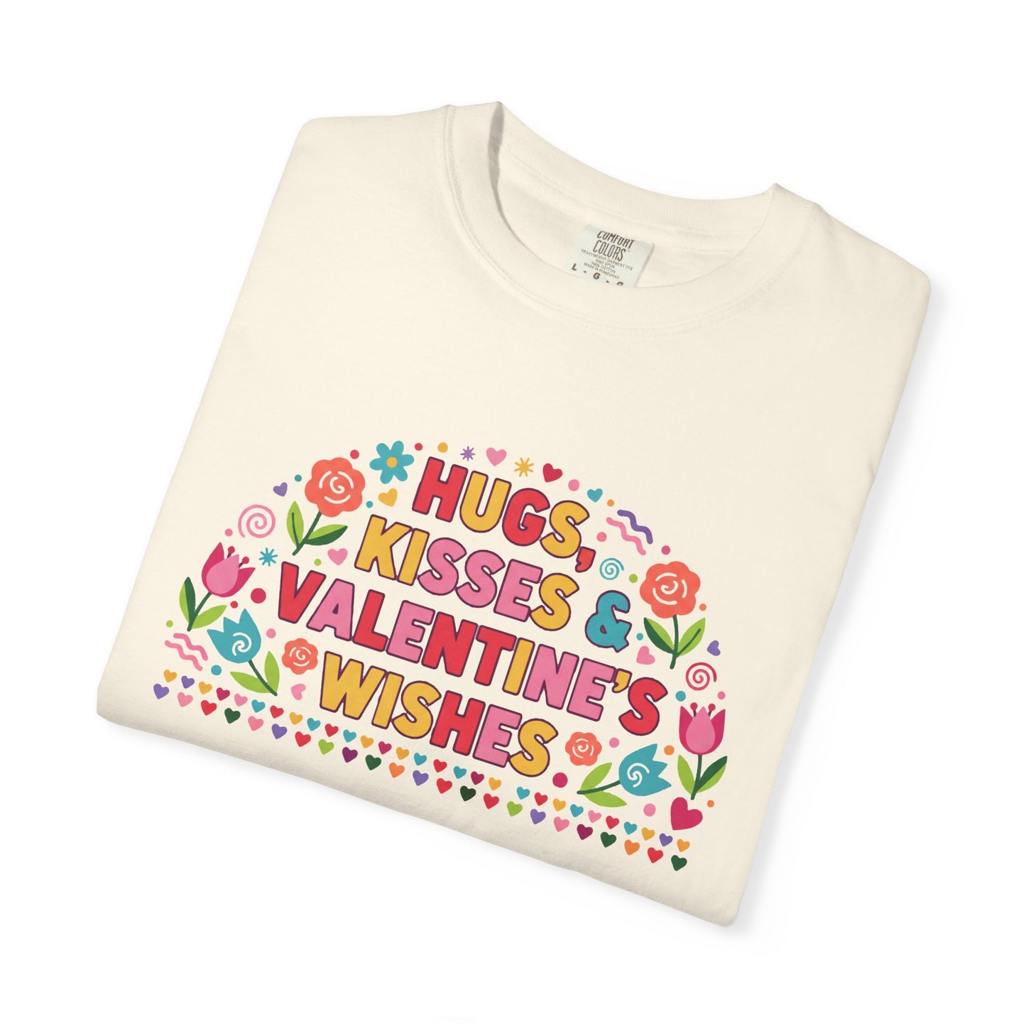 Hugs, Kisses & Valentine’s Wishes - T-Shirt