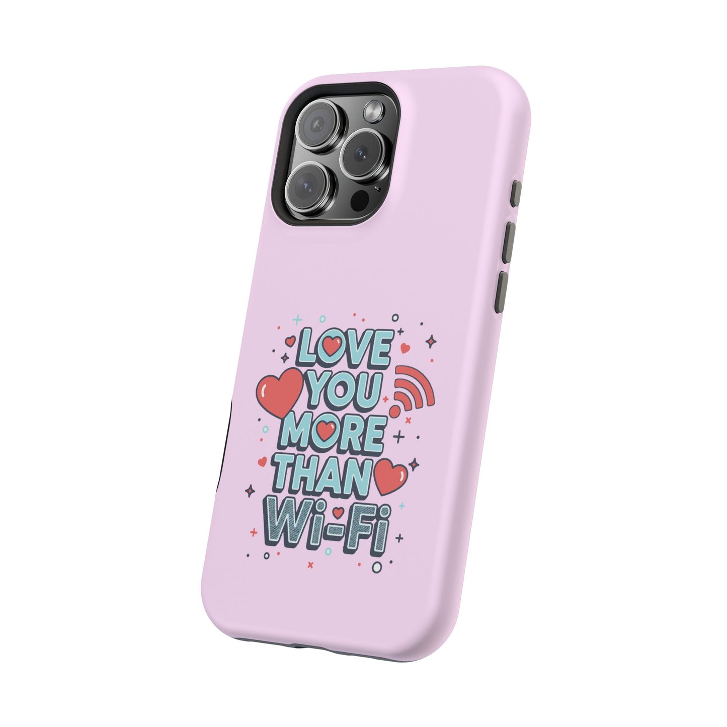 Love You More Than Wi‑Fi - Magnetic Phone Case