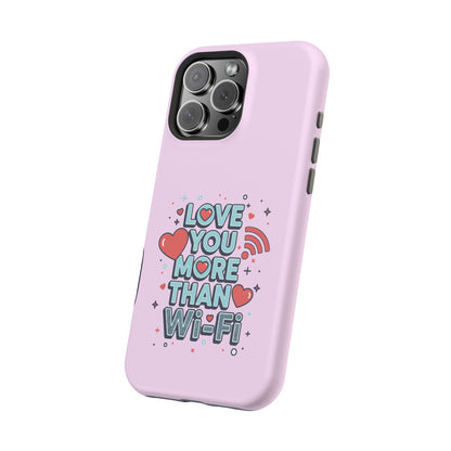 Love You More Than Wi‑Fi - Magnetic Phone Case