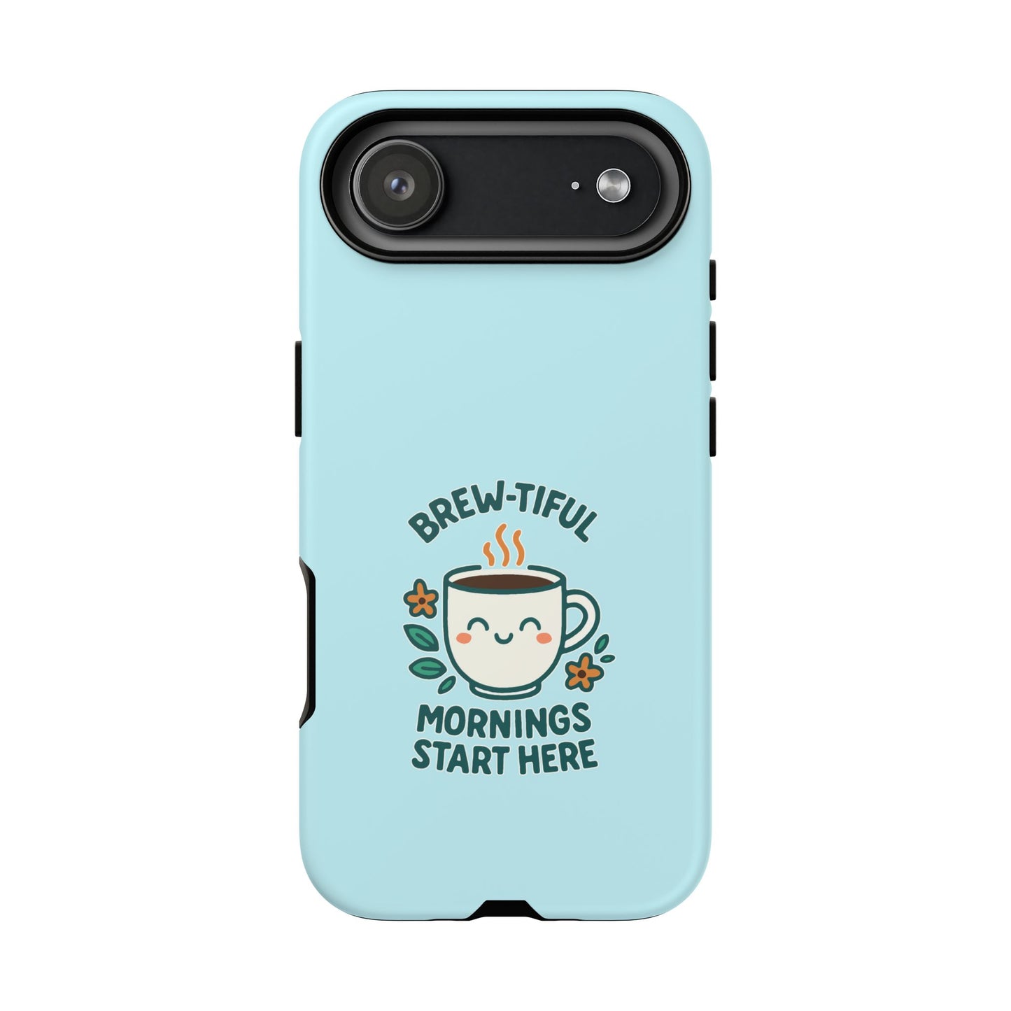 Brew-tiful Mornings Tough Phone Case, Cute Coffee Cases, Gift for Coffee Lovers, Bright & Cheerful Phone Accessories