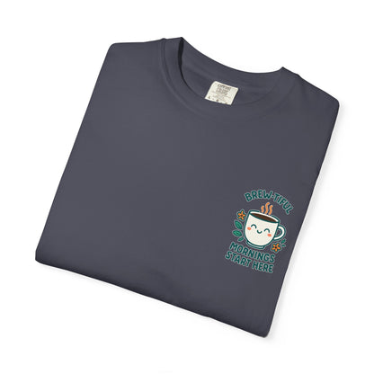 Brew-tiful Mornings Start Here - T-Shirt