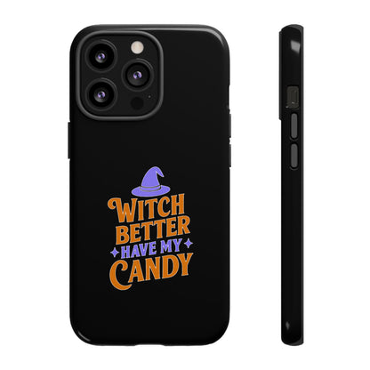 Witchy Phone Case, Tough Cases, Halloween Gift, Cute Case, Fun Design, Witch Better Have My Candy