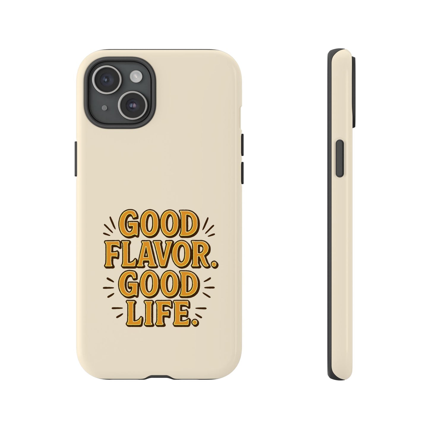 Good Flavor. Good Life. - Tough Phone Case