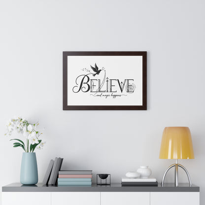 Believe and Magic Happens - Framed Poster