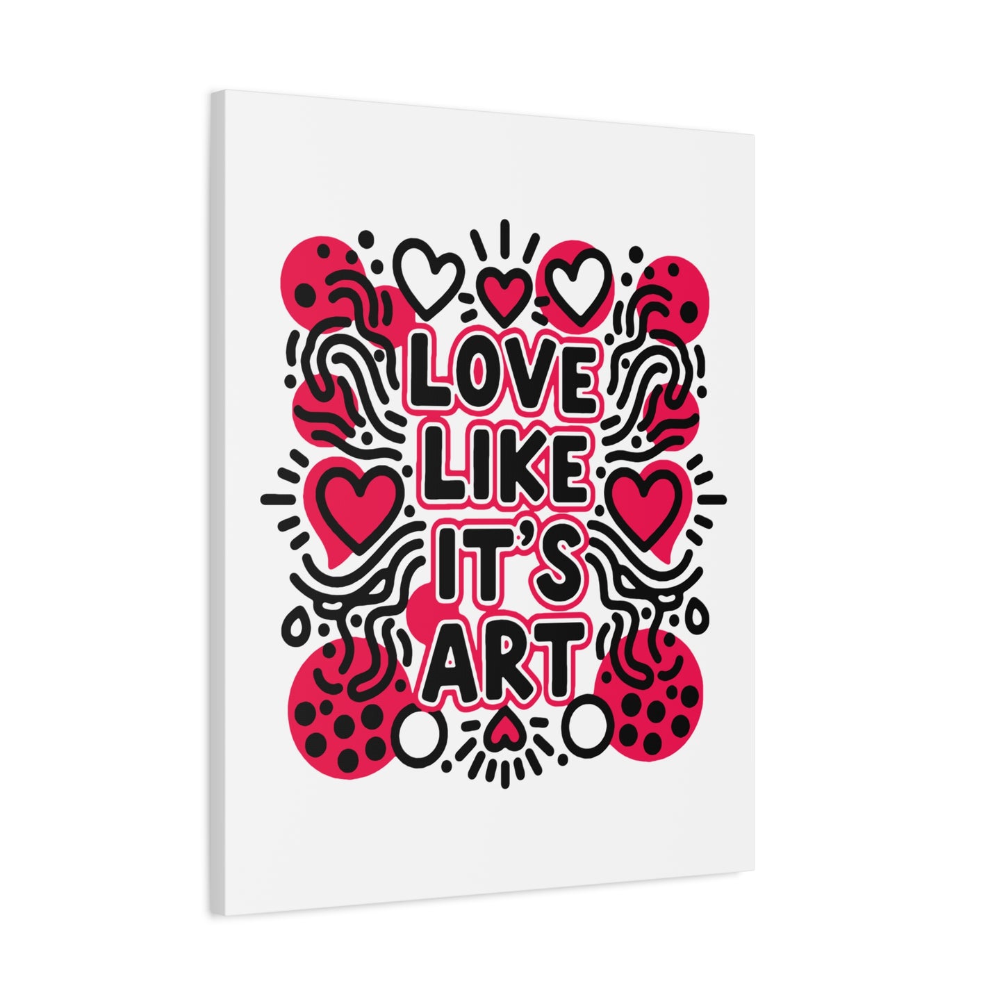 Love Like It's Art - Stretched Canvas