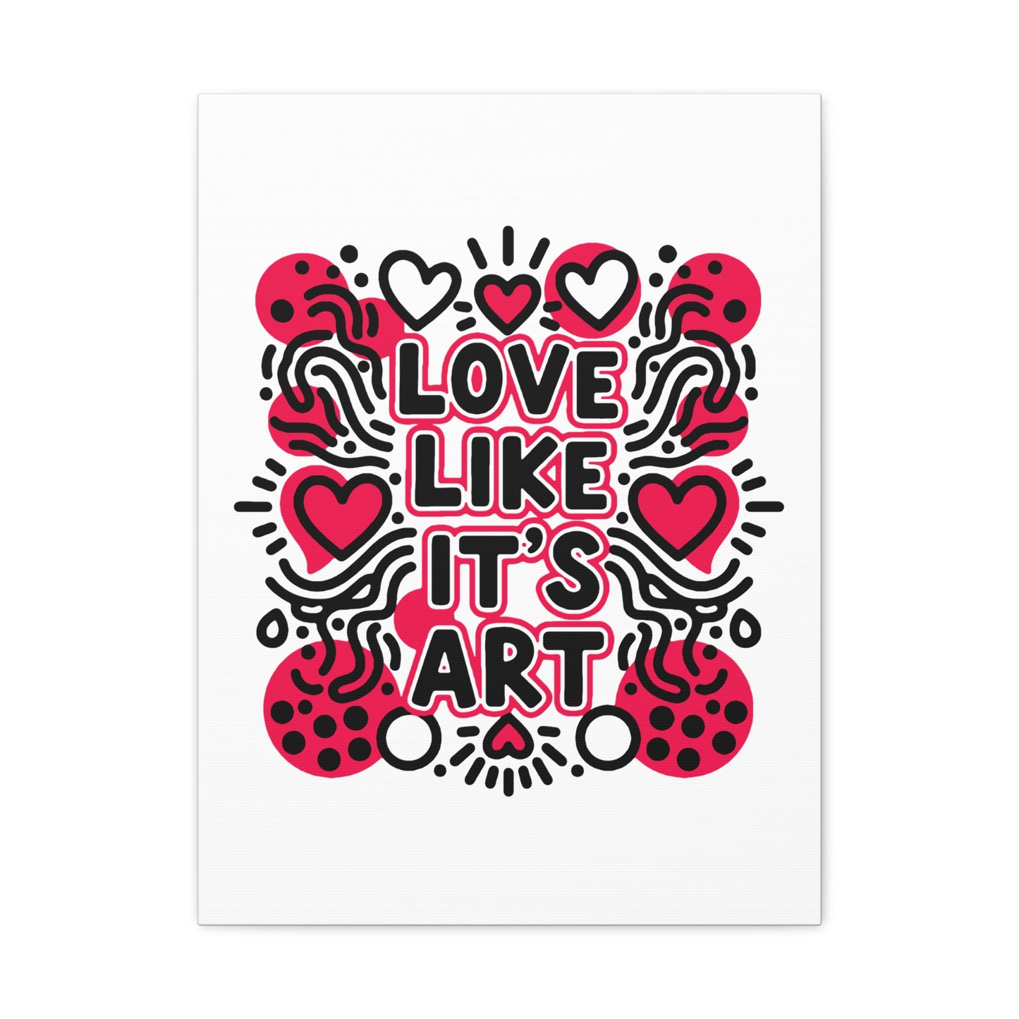 Love Like It's Art - Stretched Canvas