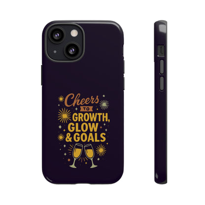 Cheers to Growth, Glow & Goals - Tough Phone Case