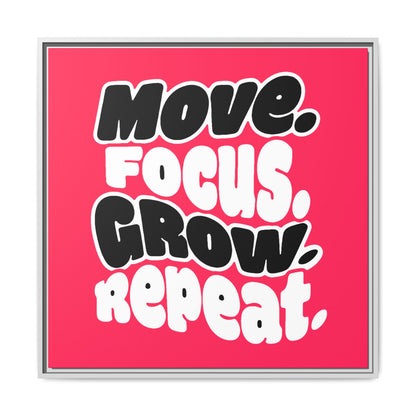 Move. Focus. Grow. Repeat. - Framed Canvas