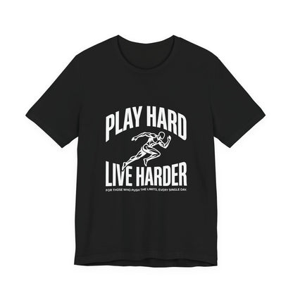 Play Hard / Live Harder - T-Shirt