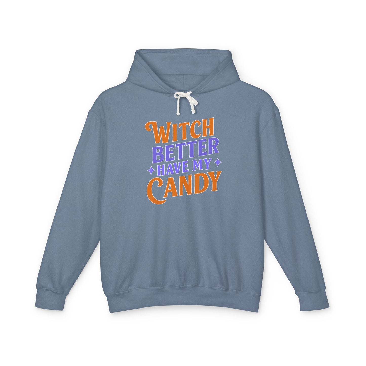 Witch Better Have My Candy - Hoodie