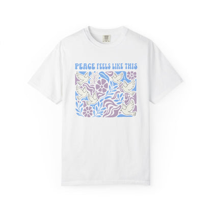 Peace Feels Like This - T-Shirt