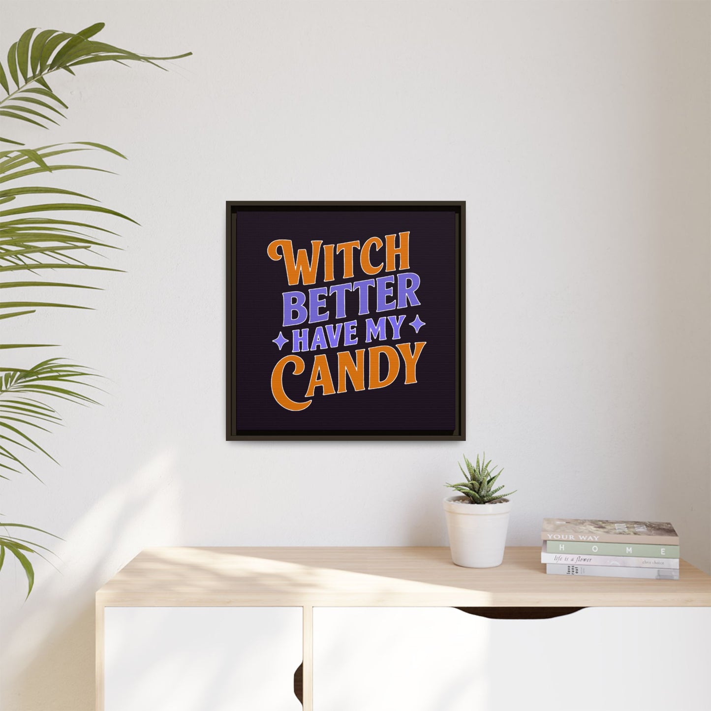 Witch Better Have My Candy - Framed Canvas