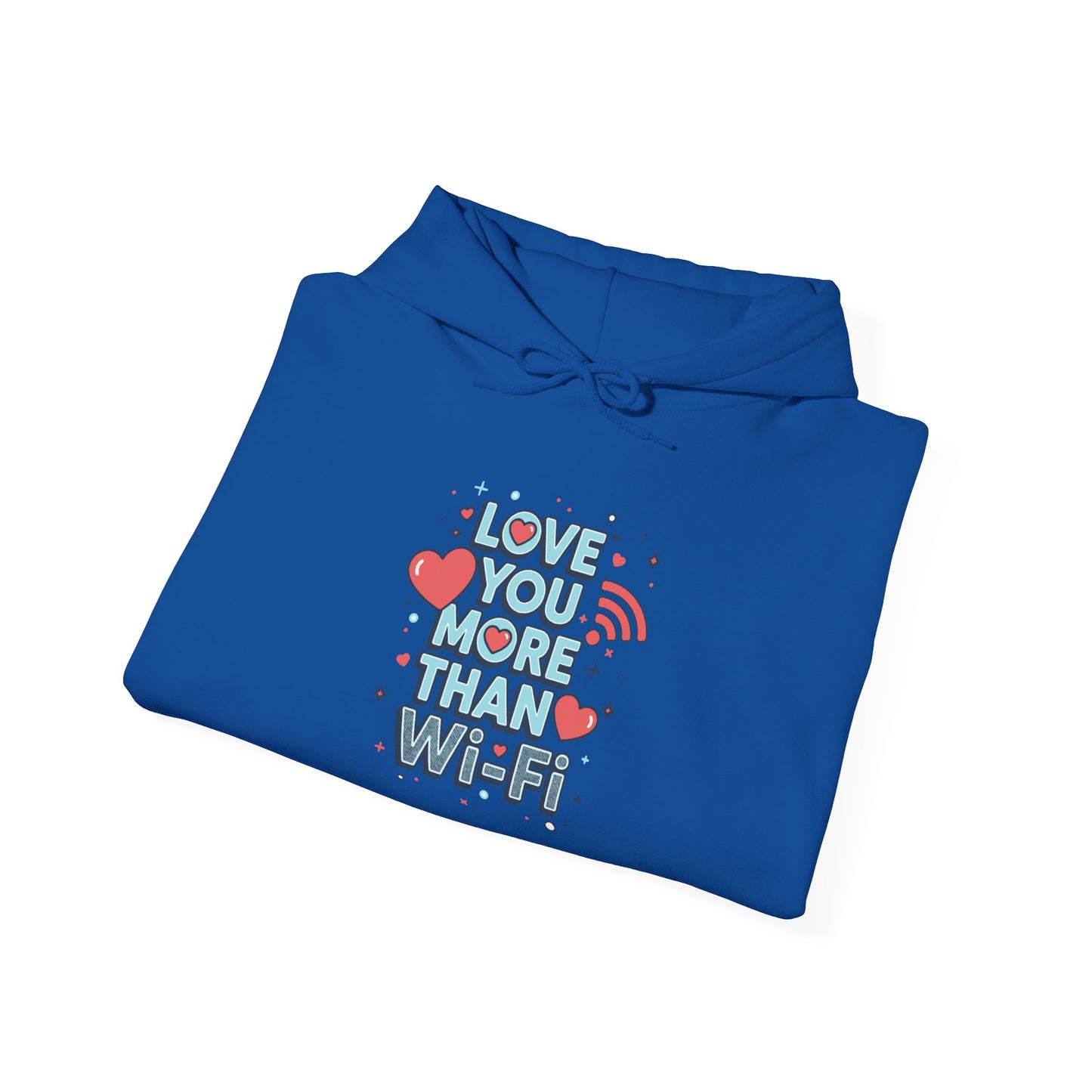 Love You More Than Wi‑Fi - Hoodie