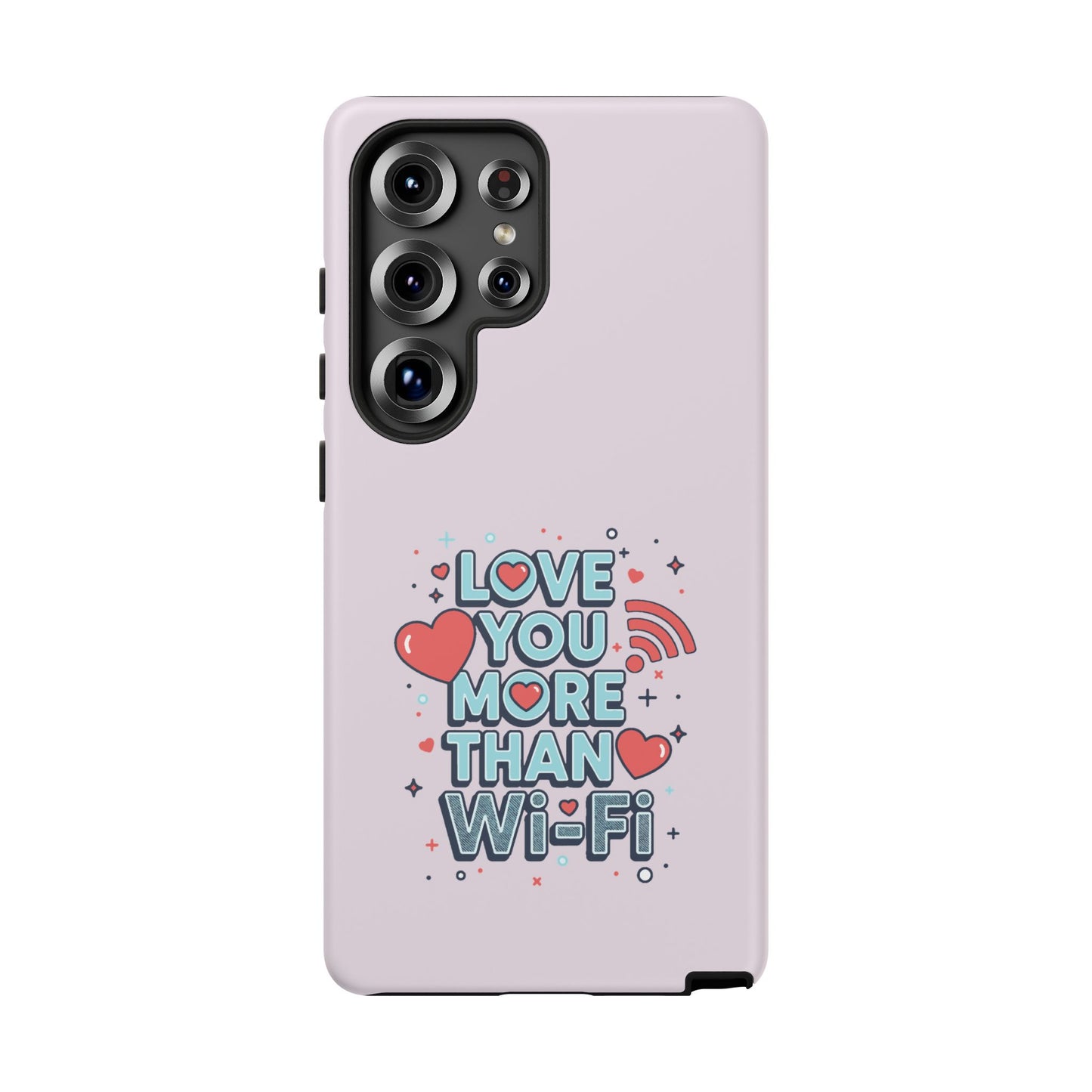 Love You More Than Wi‑Fi - Tough Phone Case