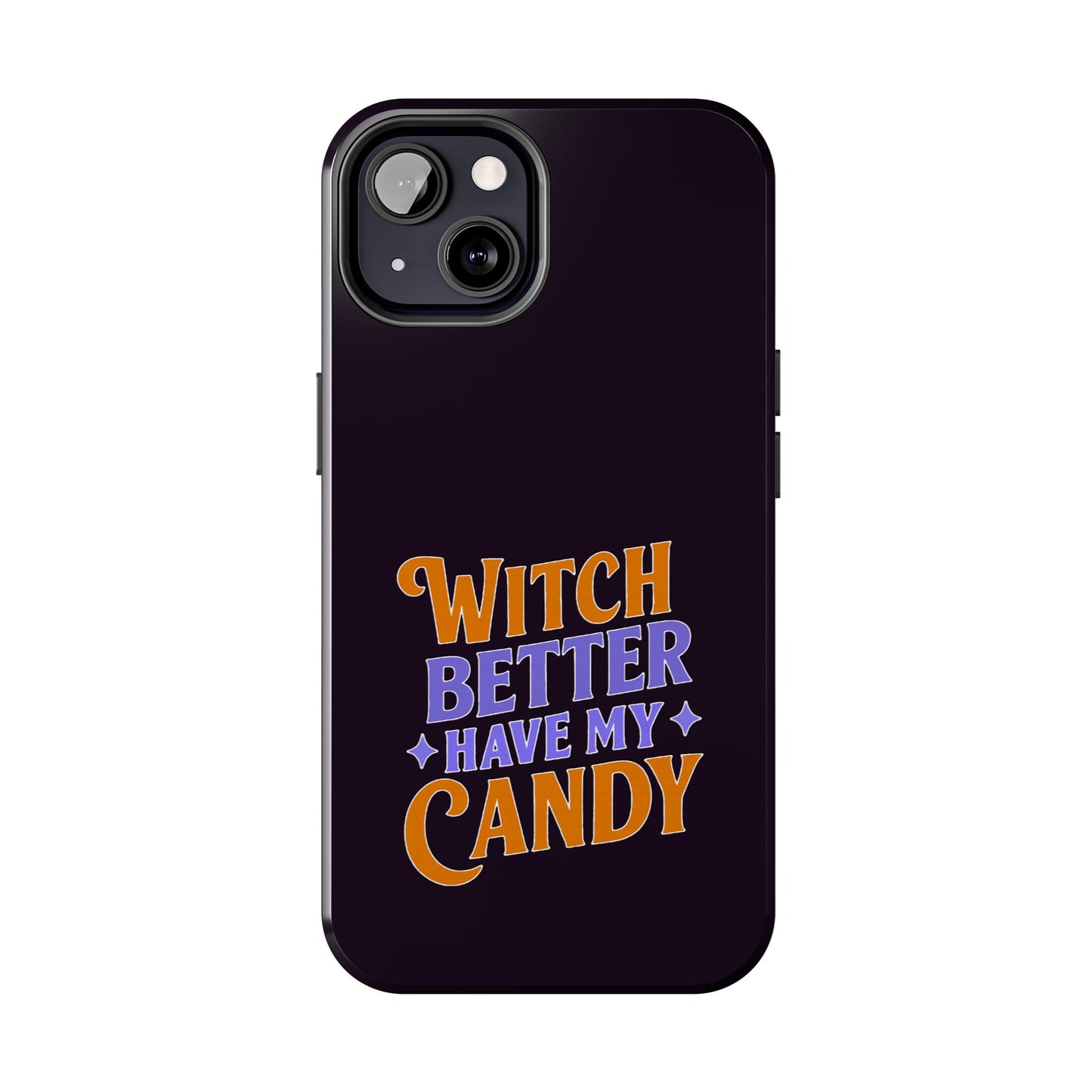 Witch Better Have My Candy - Phone Case