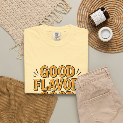 Good Flavor. Good Life. - T-Shirt