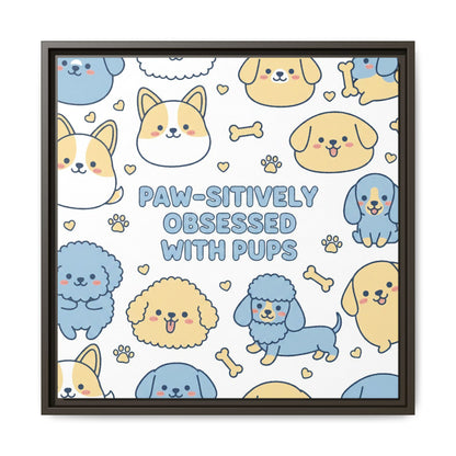 Paw-sitively Obsessed with Pups - Framed Canvas