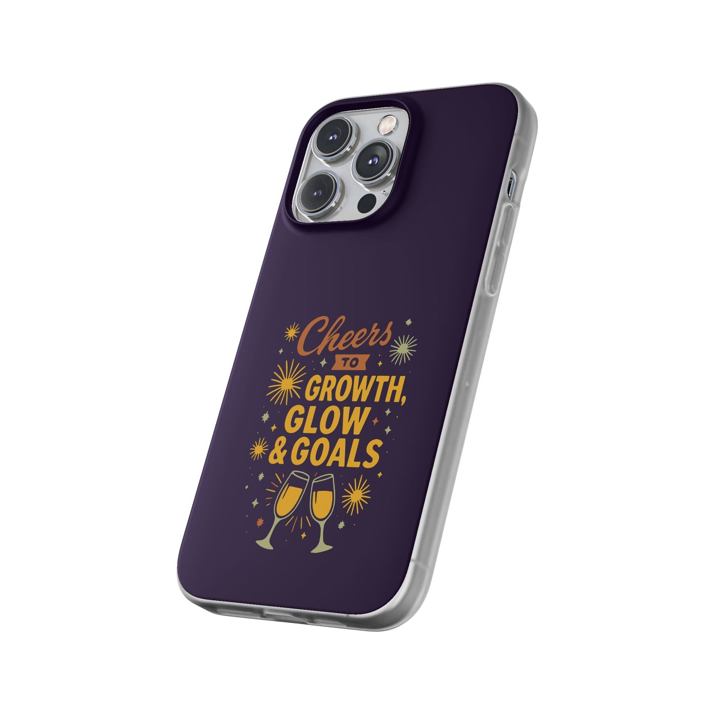 Cheers to Growth, Glow & Goals - Flexi Phone Case