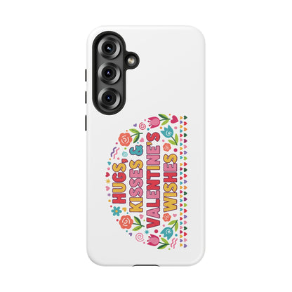 Hugs, Kisses & Valentine’s Wishes - Phone Case