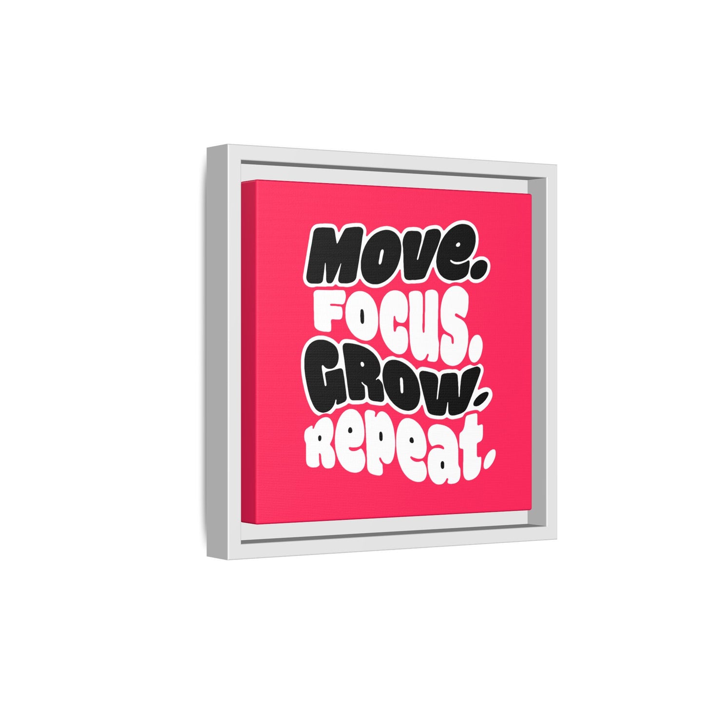 Move. Focus. Grow. Repeat. - Framed Canvas