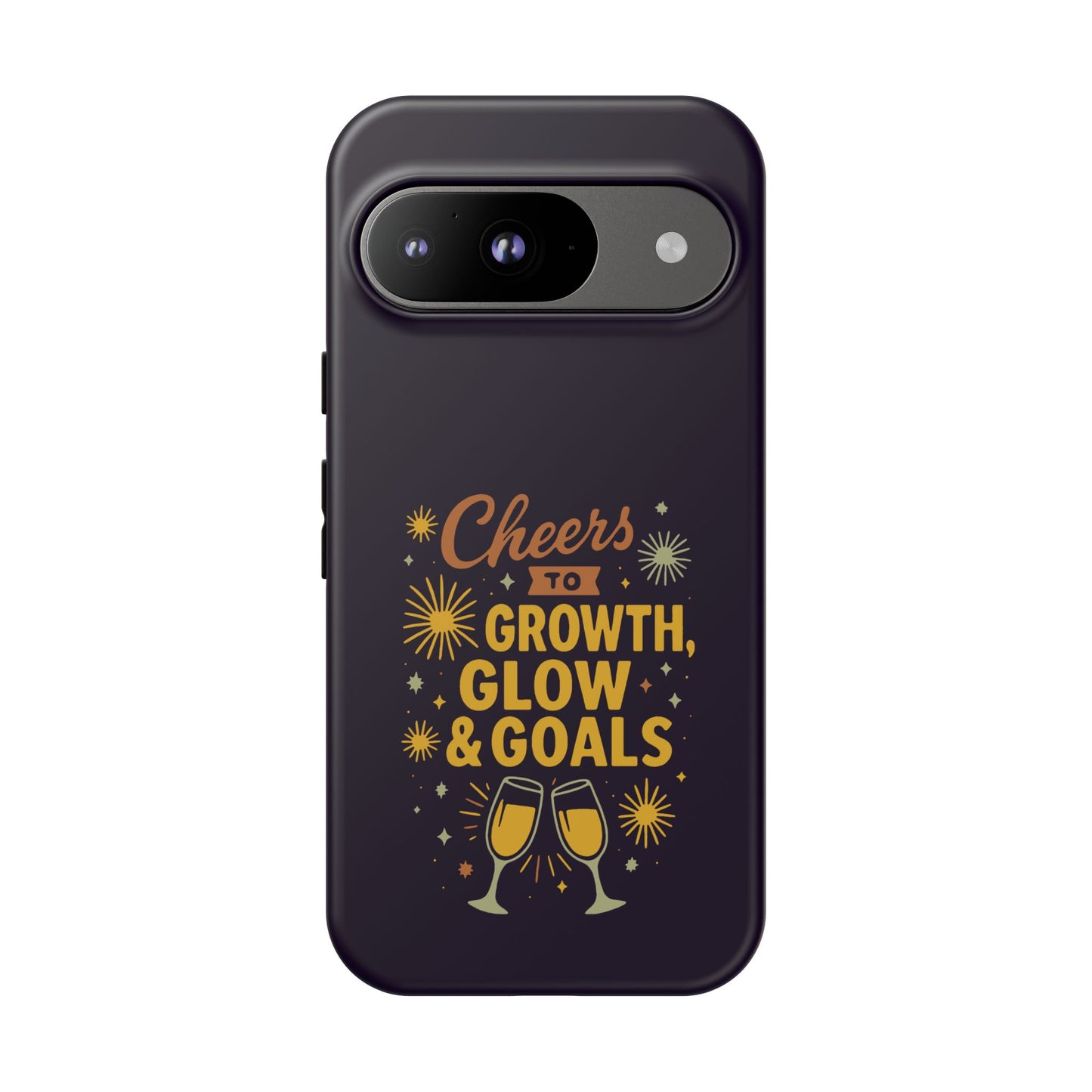 Cheers to Growth, Glow & Goals - Tough Phone Case