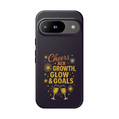Cheers to Growth, Glow & Goals - Tough Phone Case