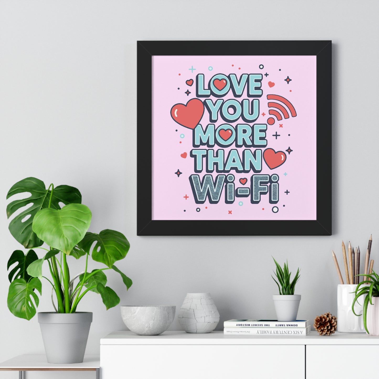Love You More Than Wi‑Fi - Framed Poster