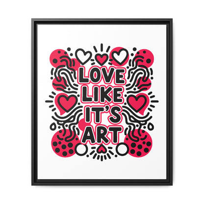 Love Like It's Art - Framed Canvas