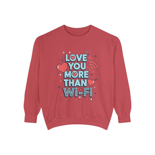 Love You More Than Wi‑Fi - Sweatshirt