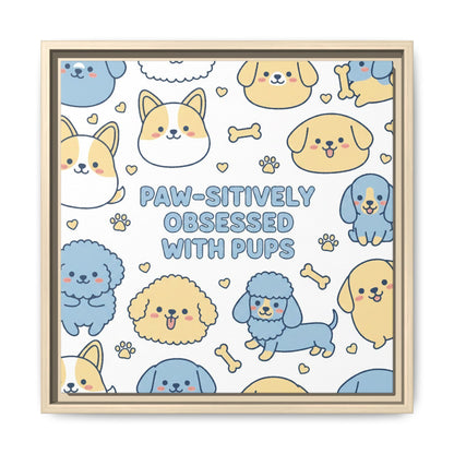 Paw-sitively Obsessed with Pups - Framed Canvas