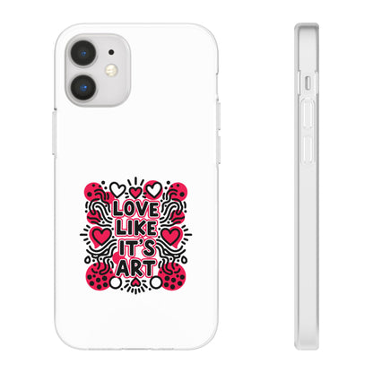 Love Like It's Art - Flexi Phone Case