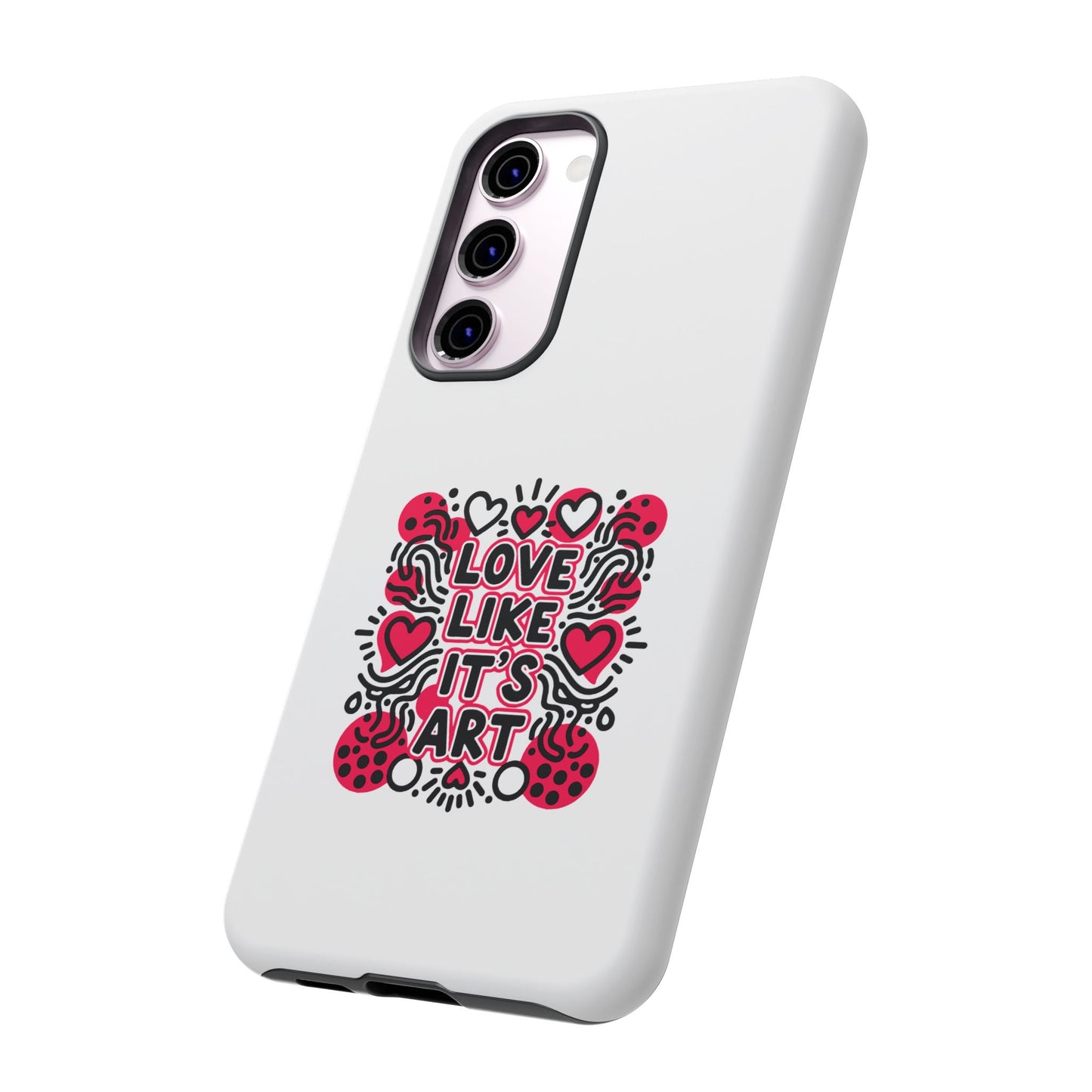 Love Like It's Art - Tough Phone Case