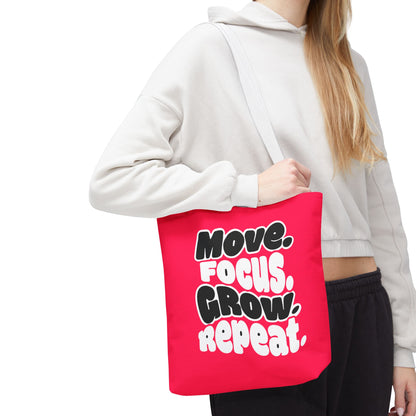 Move. Focus. Grow. Repeat. - Tote Bag