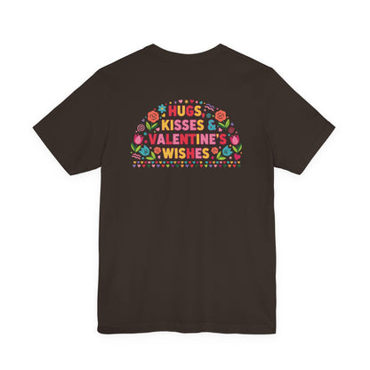 Hugs, Kisses & Valentine’s Wishes - T-Shirt