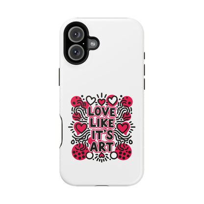 Love Like It's Art - Magnetic Phone Case