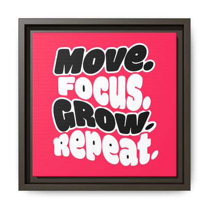 Move. Focus. Grow. Repeat. - Framed Canvas
