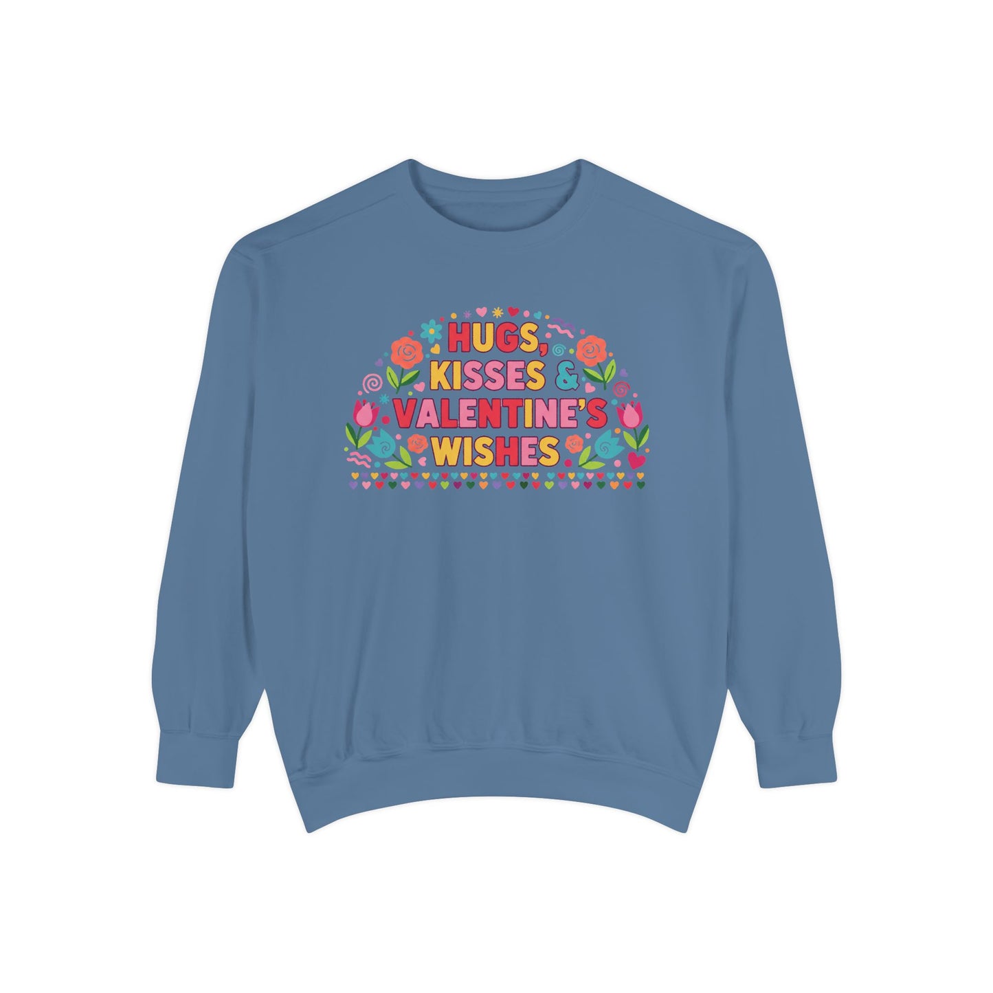 Hugs, Kisses & Valentine’s Wishes - Sweatshirt